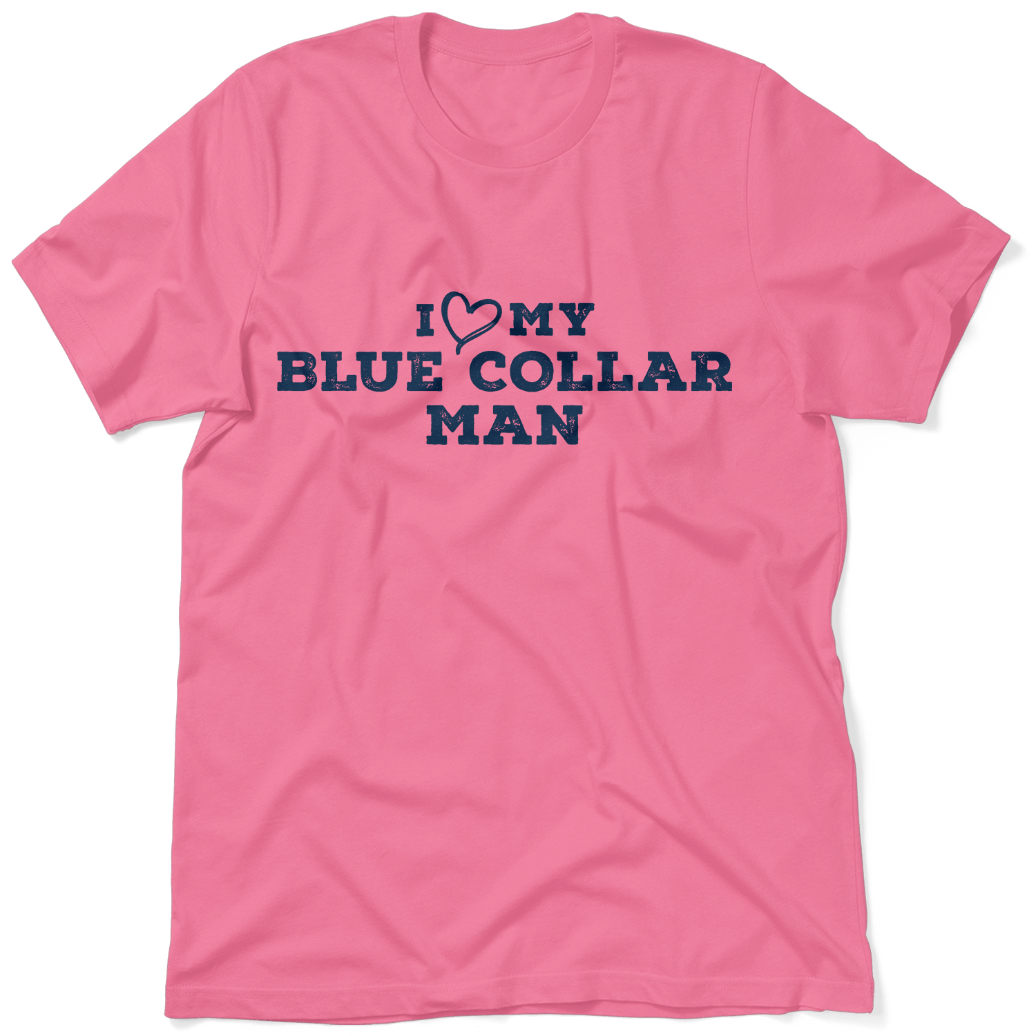 I Love My Blue Collar Man T-Shirt