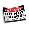 Don't Follow Me - Warning - Decal