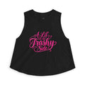 Crop Top - "A Lil' on the Trashy Side" Pink Script - Wild'n'Free American Exclusive!