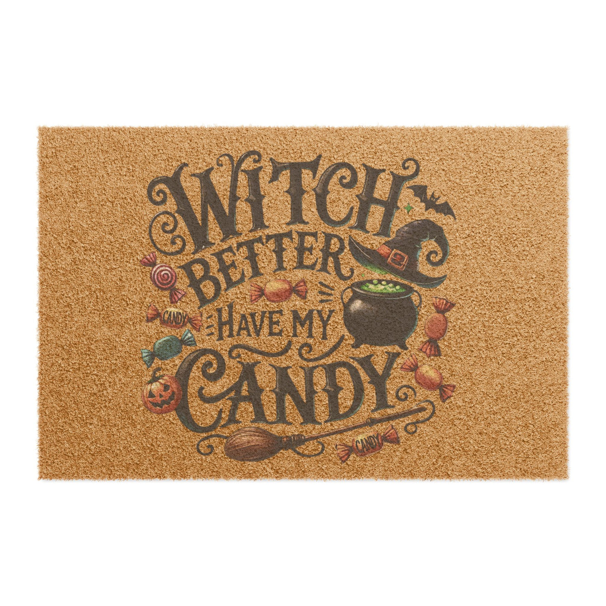 Witch Better Have My Candy Halloween Doormat - WIld'n'Free American Exclusive!