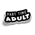Part Time Adult - Hard Hat Decal