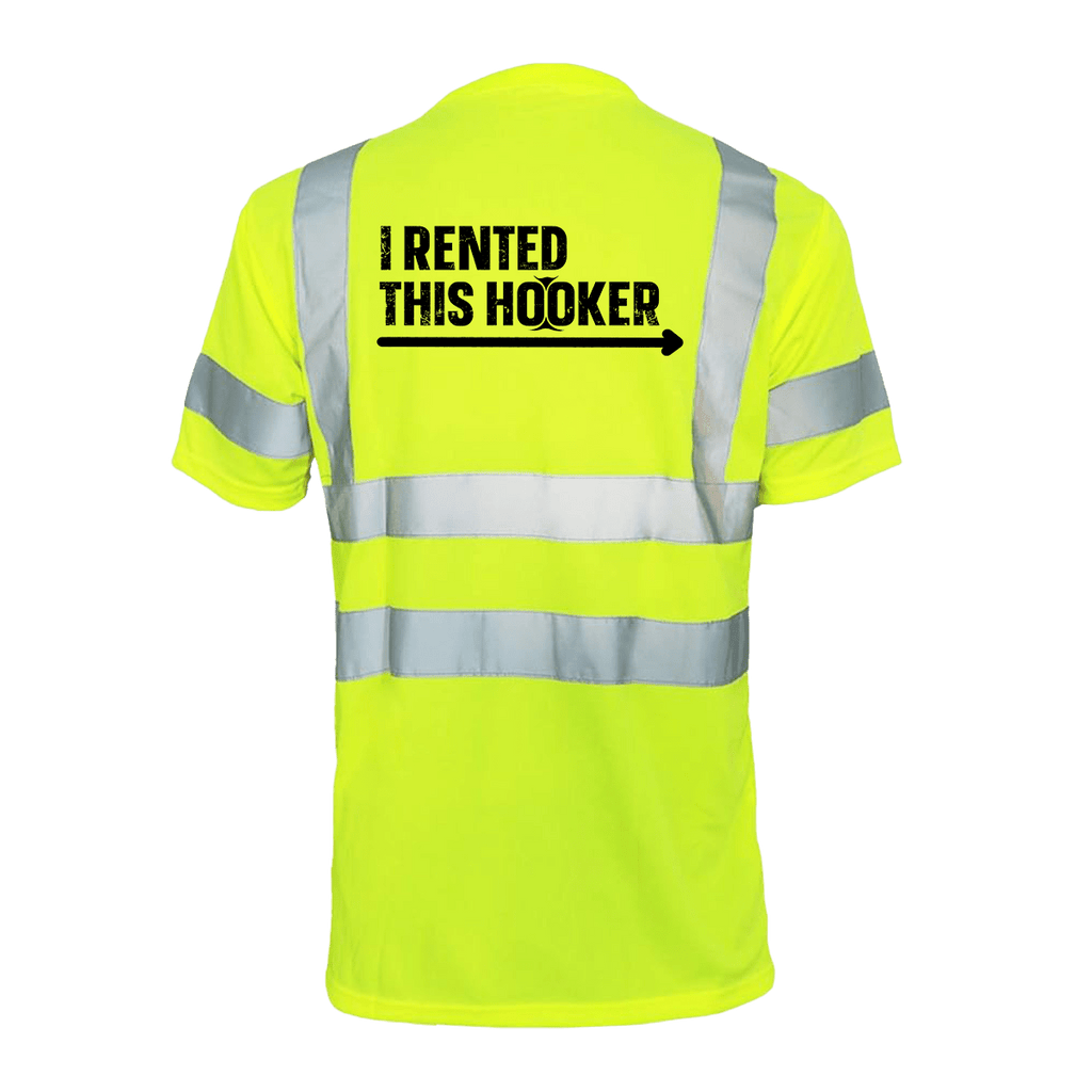 I Rented This Hooker - Reflective Safety T-Shirt