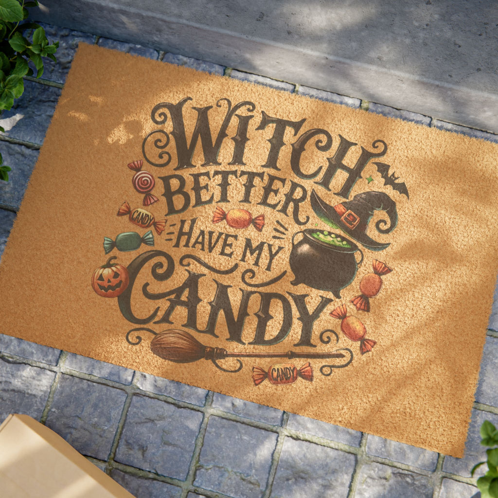 Witch Better Have My Candy Halloween Doormat - WIld'n'Free American Exclusive!