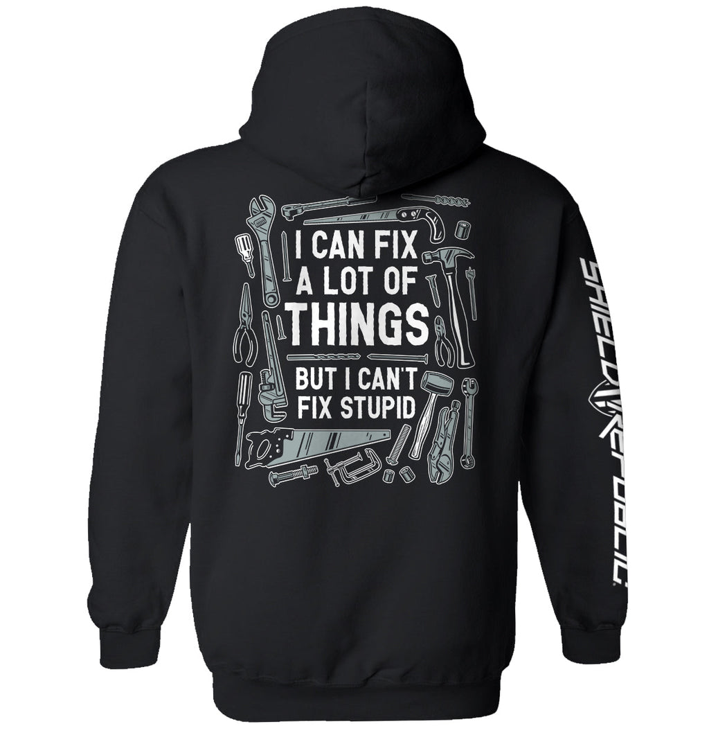 I Can Fix A Lot of Things But I Can't Fix Stupid