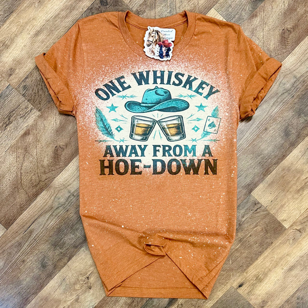 One Whiskey Away From A Hoe Down Women's Tee by Painted Aces