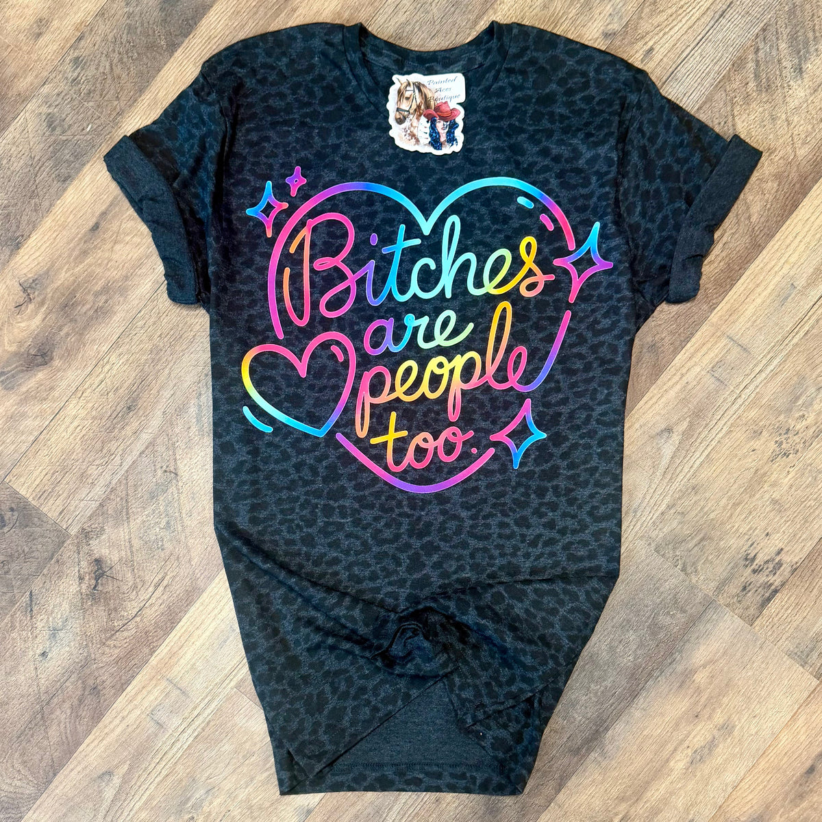 Bitches Are People Too Women's Black Leopard T-Shirt by Painted Aces