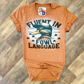 Fluent In Fowl Language T-Shirt by Painted Aces