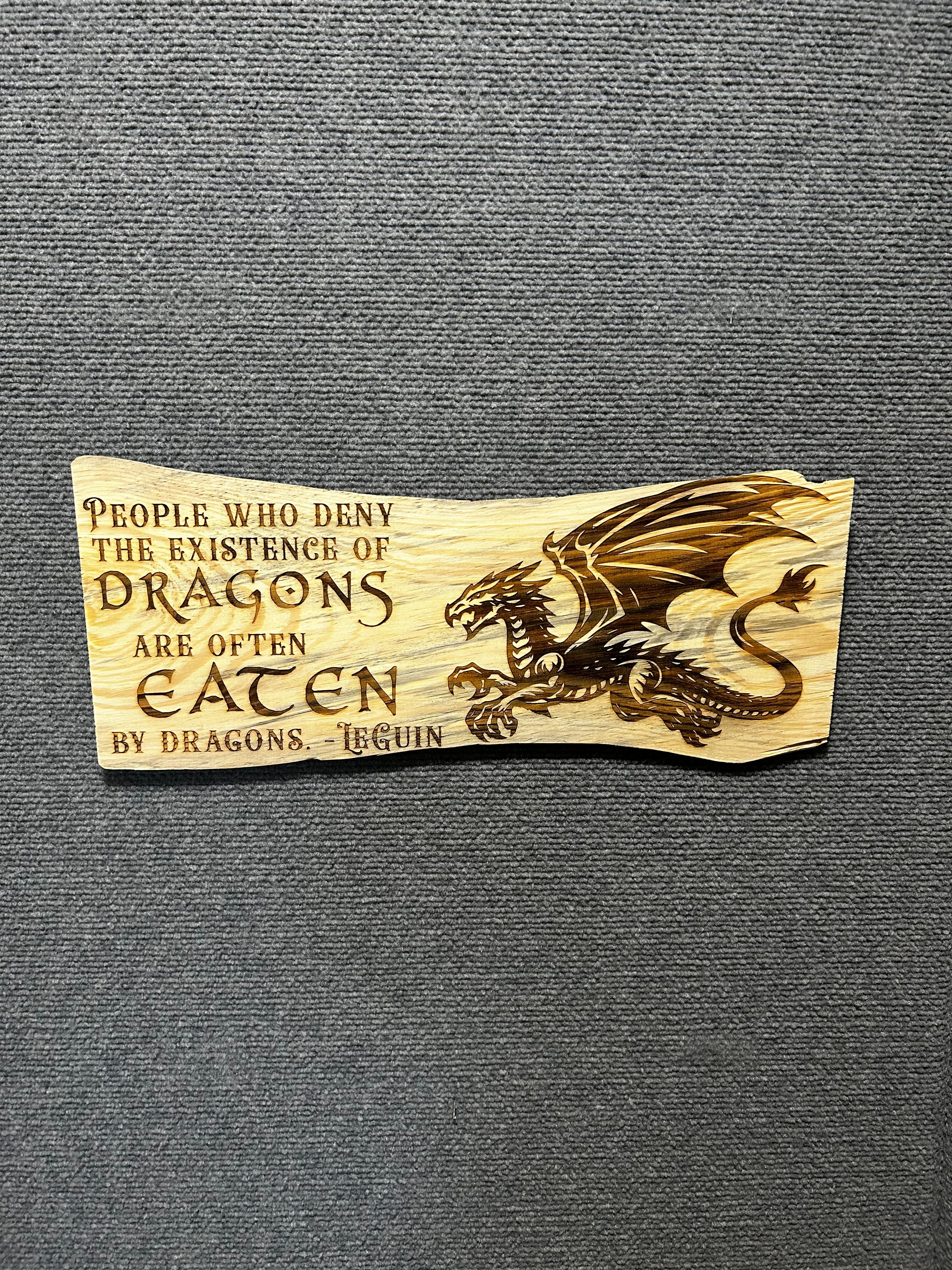 Deny the Existence of Dragons Handmade Plaque
