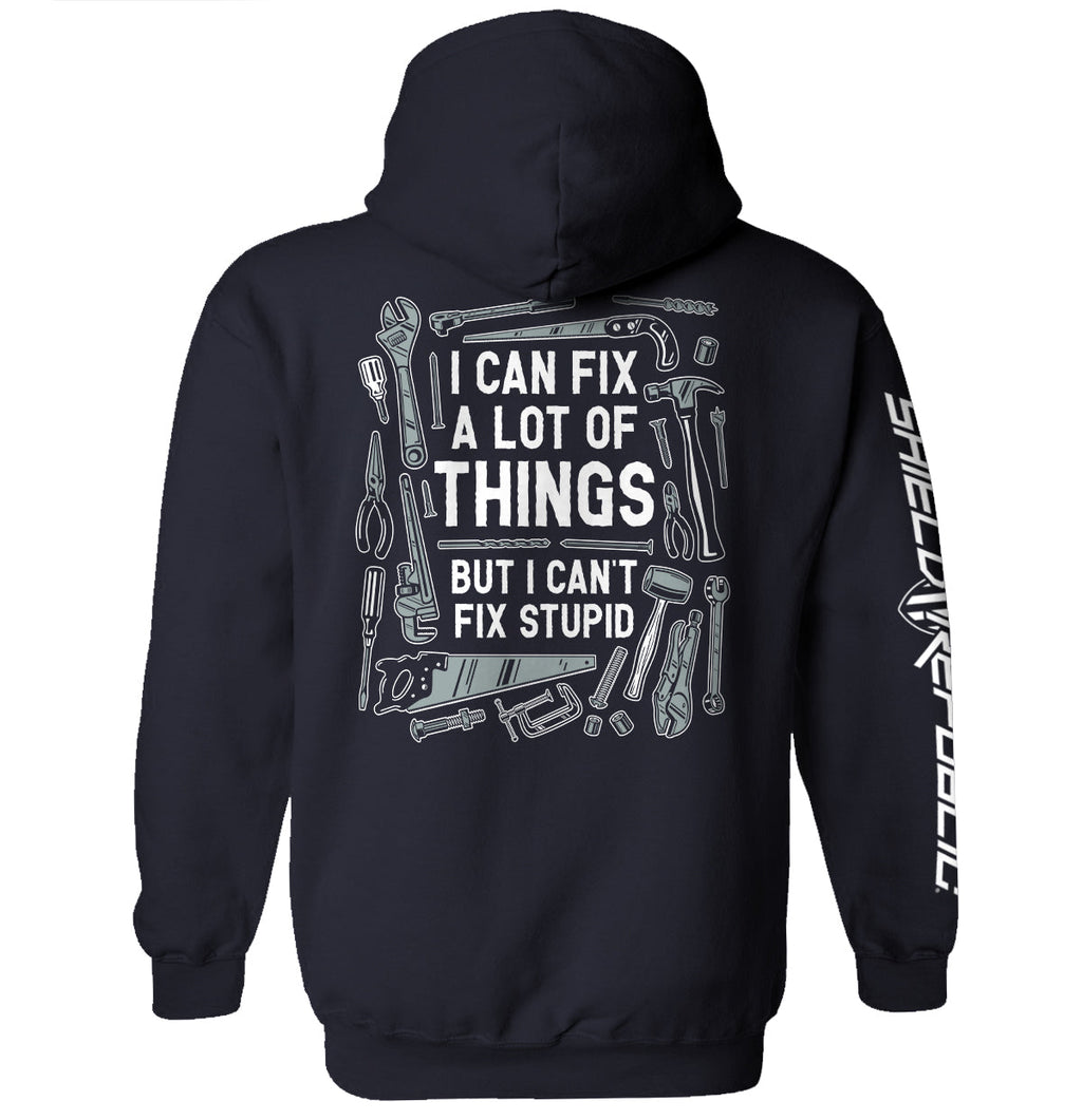 I Can Fix A Lot of Things But I Can't Fix Stupid