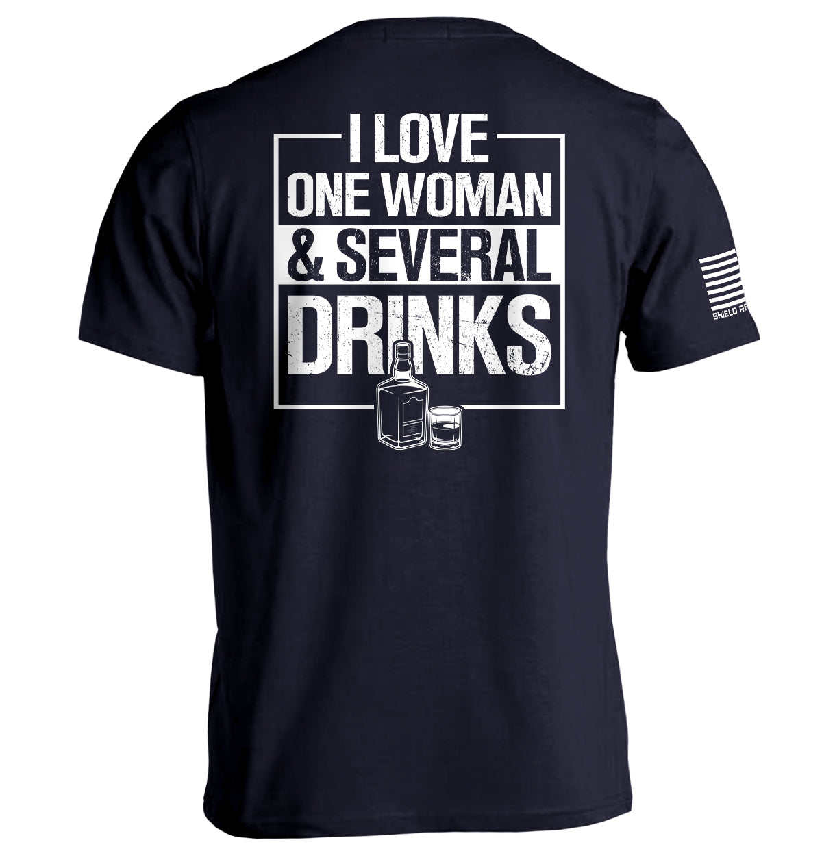 I Love One Woman & Several Drinks