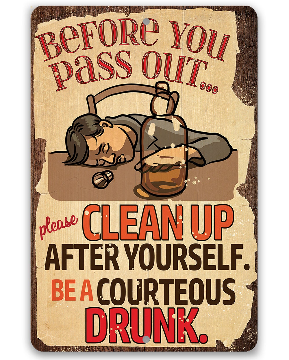 Before You Pass Out, Please Clean Up - Metal Sign by Lone Star Art