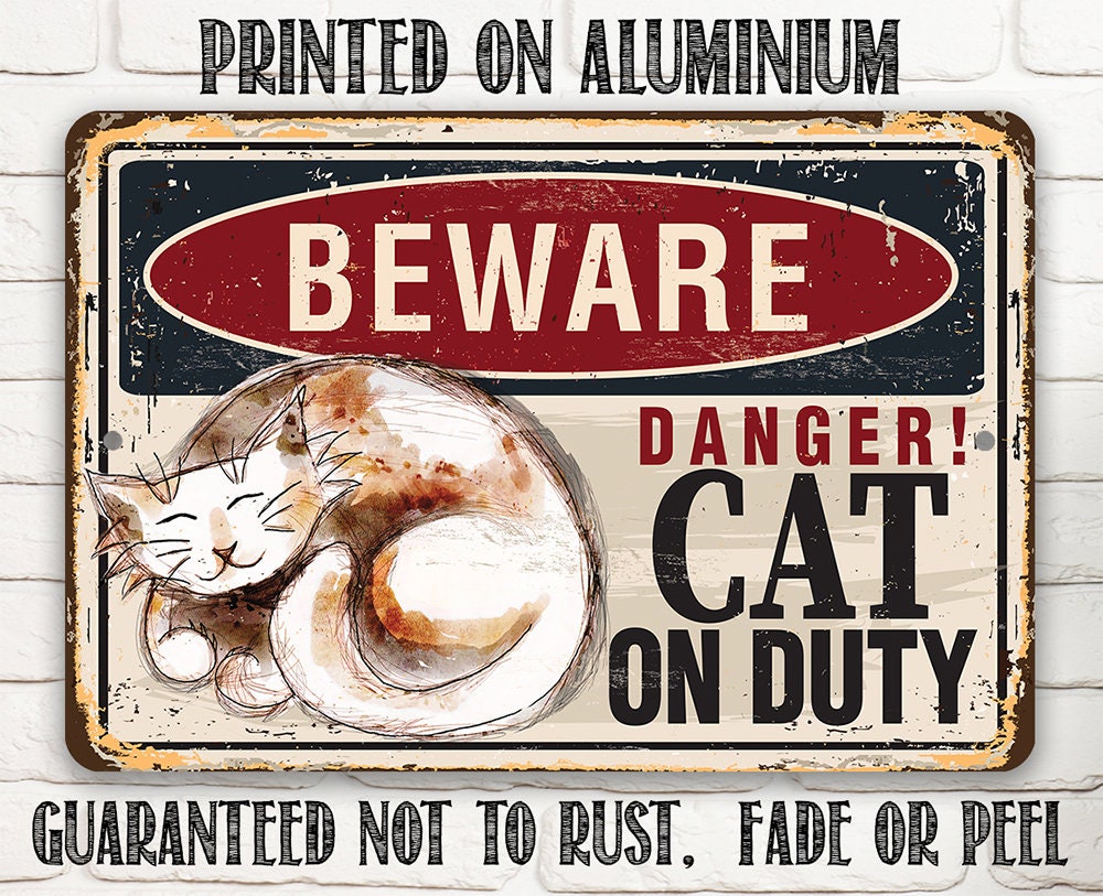 Beware, Danger! Cat on Duty - Metal Sign by Lone Star Art