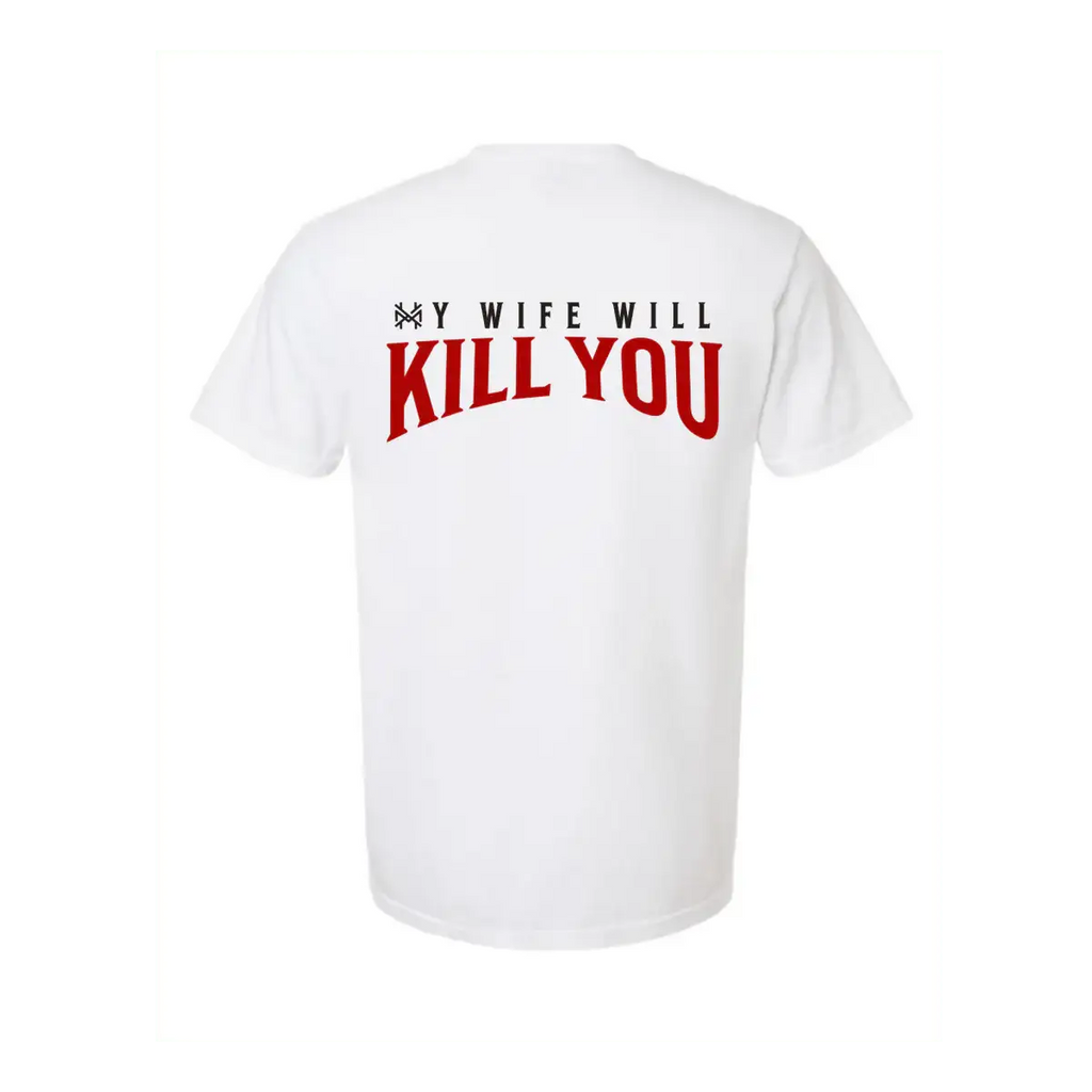 The Mad Hatter My Wife Will Kill You T-Shirt