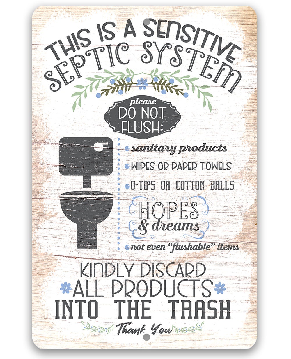 This Is a Sensitive Septic System - Metal Sign by Lone Star Art