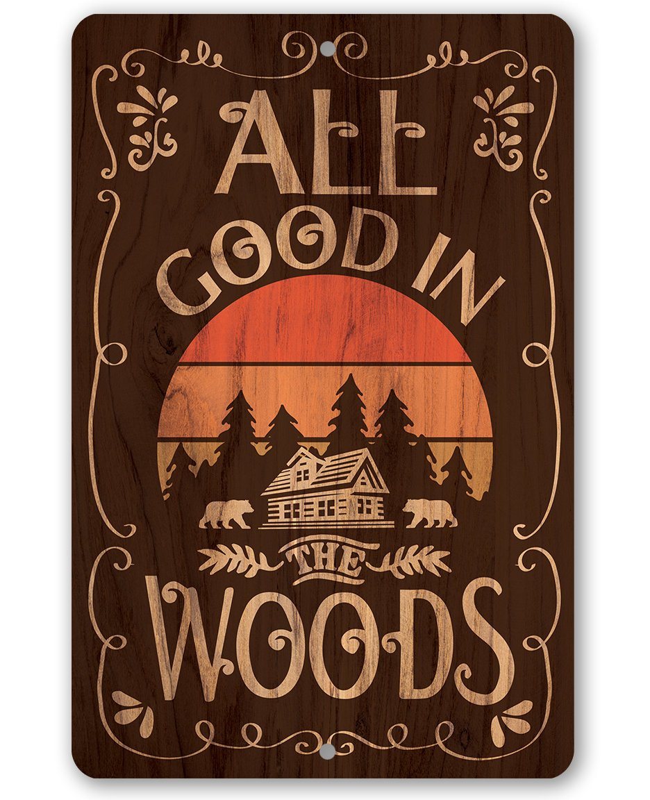 All Good in the Woods - Metal Sign by Lone Star Art