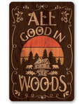 All Good in the Woods - Metal Sign by Lone Star Art