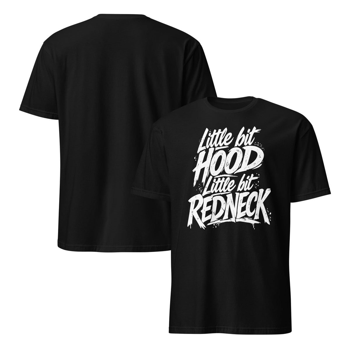Little Bit Hood, Little Bit Redneck T-Shirt