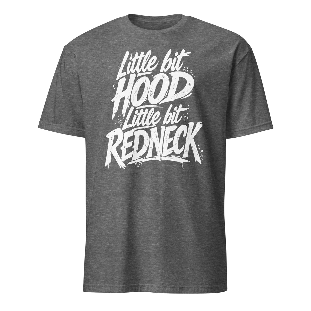 Little Bit Hood, Little Bit Redneck T-Shirt