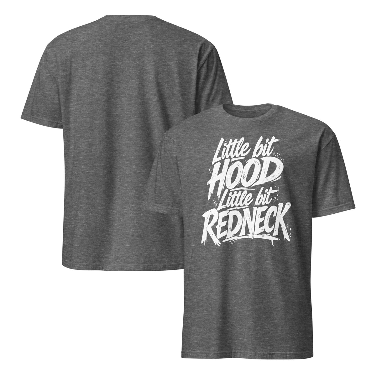 Little Bit Hood, Little Bit Redneck T-Shirt