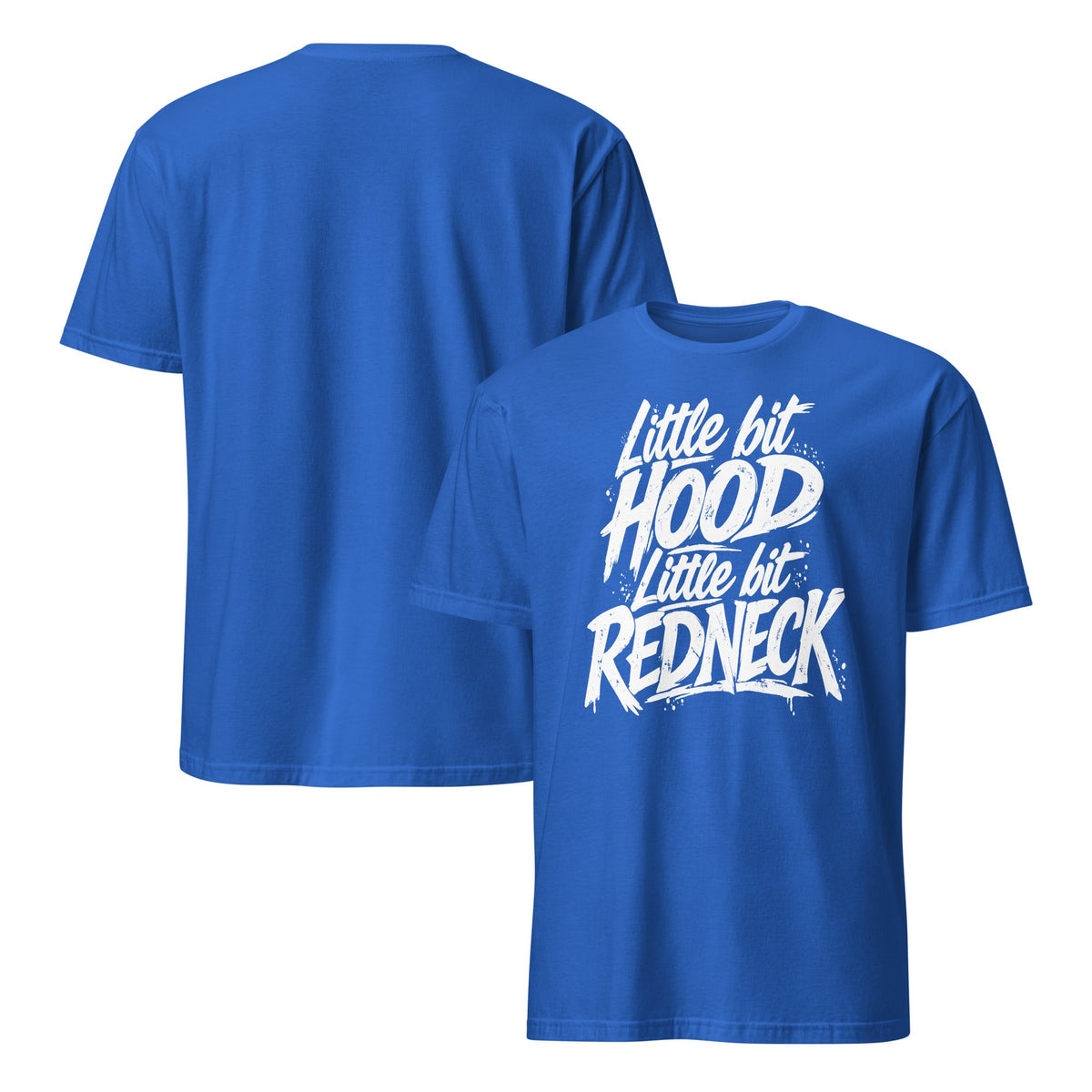 Little Bit Hood, Little Bit Redneck T-Shirt