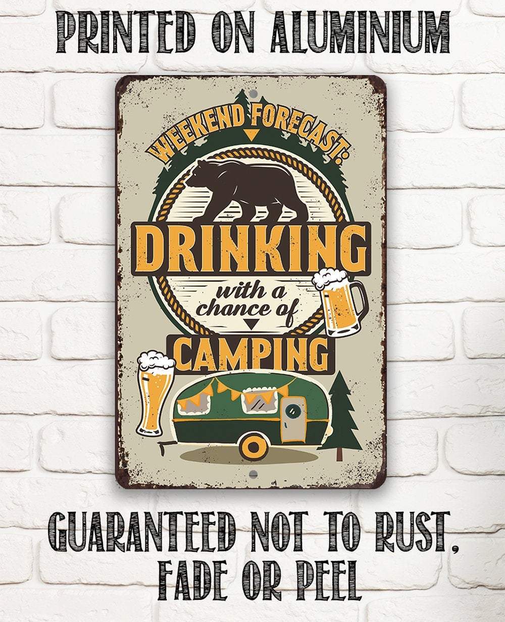 Weekend Forecast Camping & Drinking Bear Beer - Metal Sign by Lone Star Art