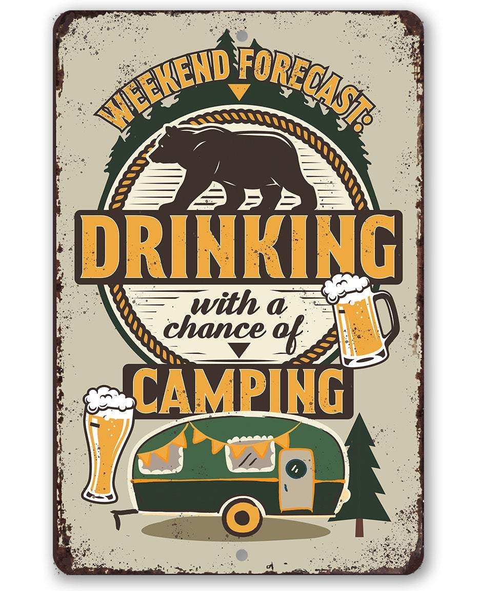 Weekend Forecast Camping & Drinking Bear Beer - Metal Sign by Lone Star Art