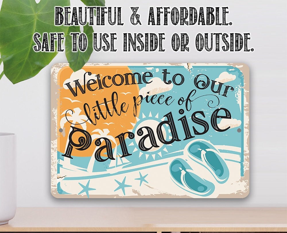 Welcome to Our Little Piece of Paradise - Metal Sign by Lone Star Art