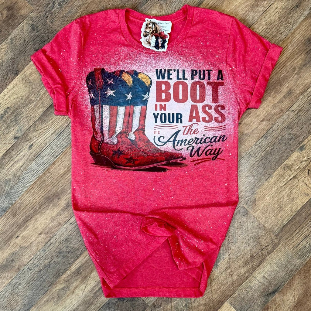 We'll Put a Boot in Your A Patriotic Women's T-Shirt by Painted Aces