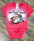 You Ain’t Gettin’ Shit Women's Holiday Tee by Painted Aces